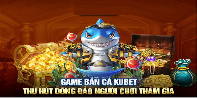 Những tựa game bắn cá KUBET hot nhất Những tựa game bắn cá KUBET hot nhất