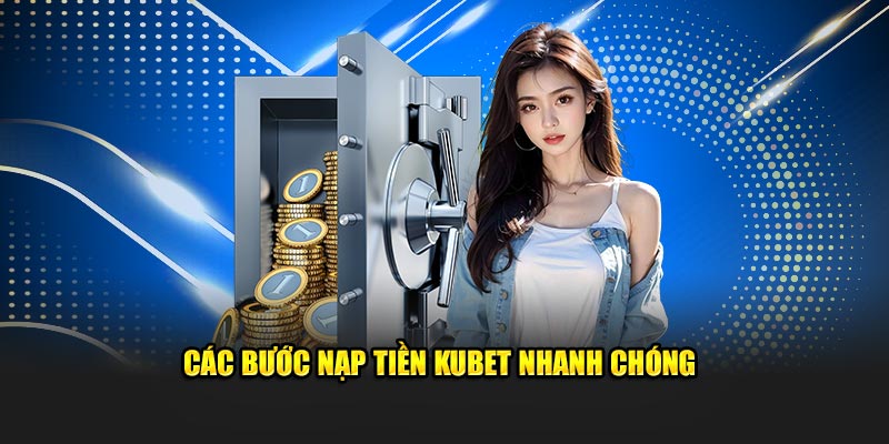 Các hình thức nạp tiền KUBET Các hình thức nạp tiền KUBET