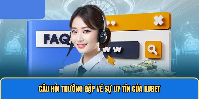 Câu hỏi thường gặp KUBET về giao dịch Câu hỏi thường gặp KUBET về giao dịch