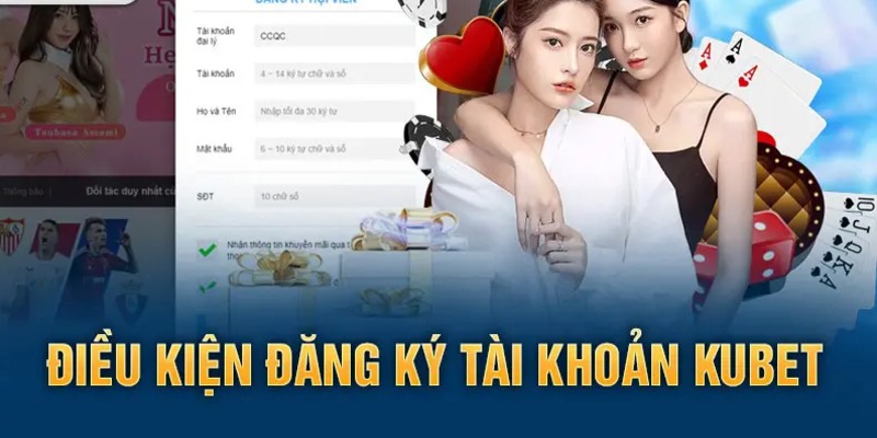 Đăng ký KUBET cần đảm bảo các điều kiện Đăng ký KUBET cần đảm bảo các điều kiện