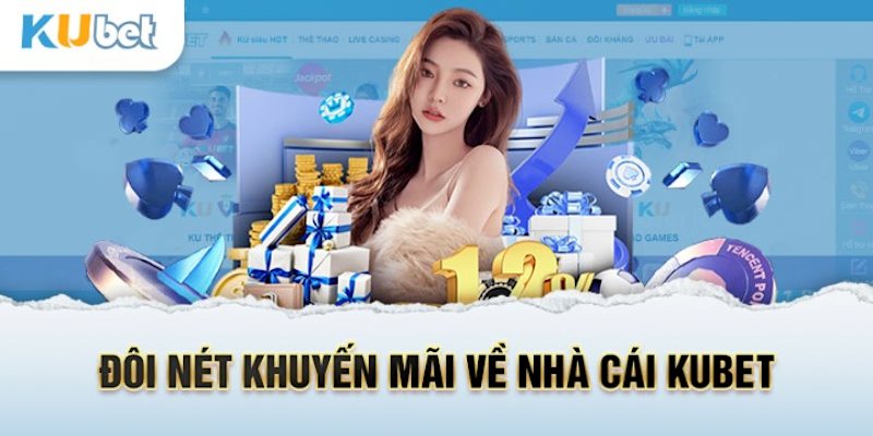 Giới thiệu KUBET đa dạng khuyến mãi Giới thiệu KUBET đa dạng khuyến mãi