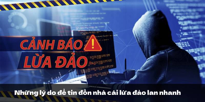 Những lý do để tin đồn nhà cái lừa đảo lan nhanh Những lý do để tin đồn nhà cái lừa đảo lan nhanh